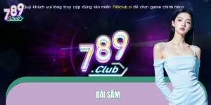 Bài Sâm - Kinh Nghiệm Đánh Sâm Ít Thua Cho Tân Thủ