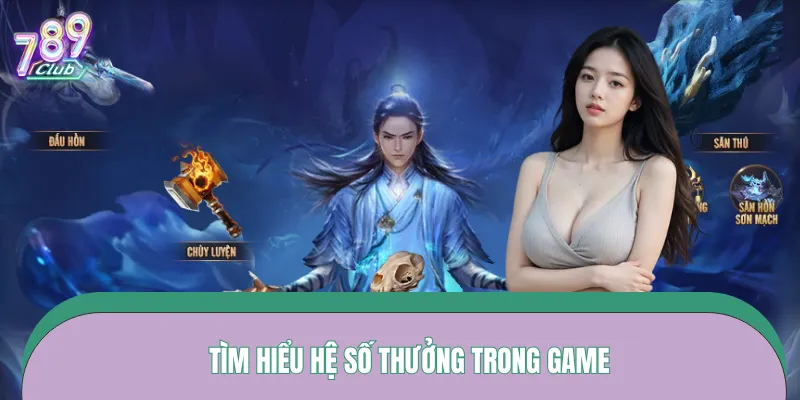 Hiểu rõ hệ số thưởng cùng biểu tượng đi kèm