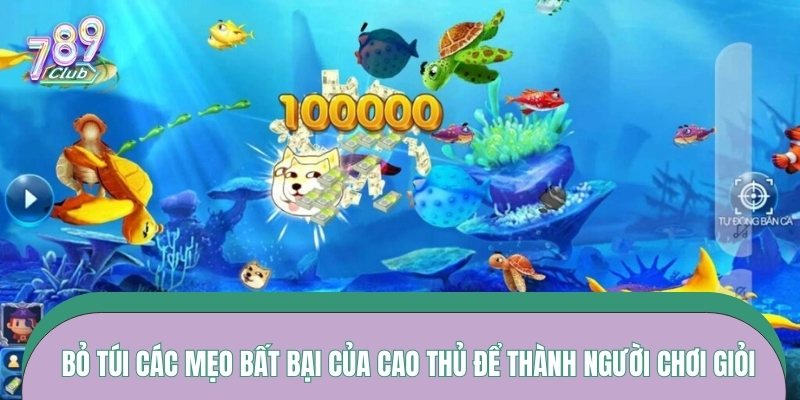 Bỏ túi các mẹo bất bại của cao thủ để thành người chơi giỏi